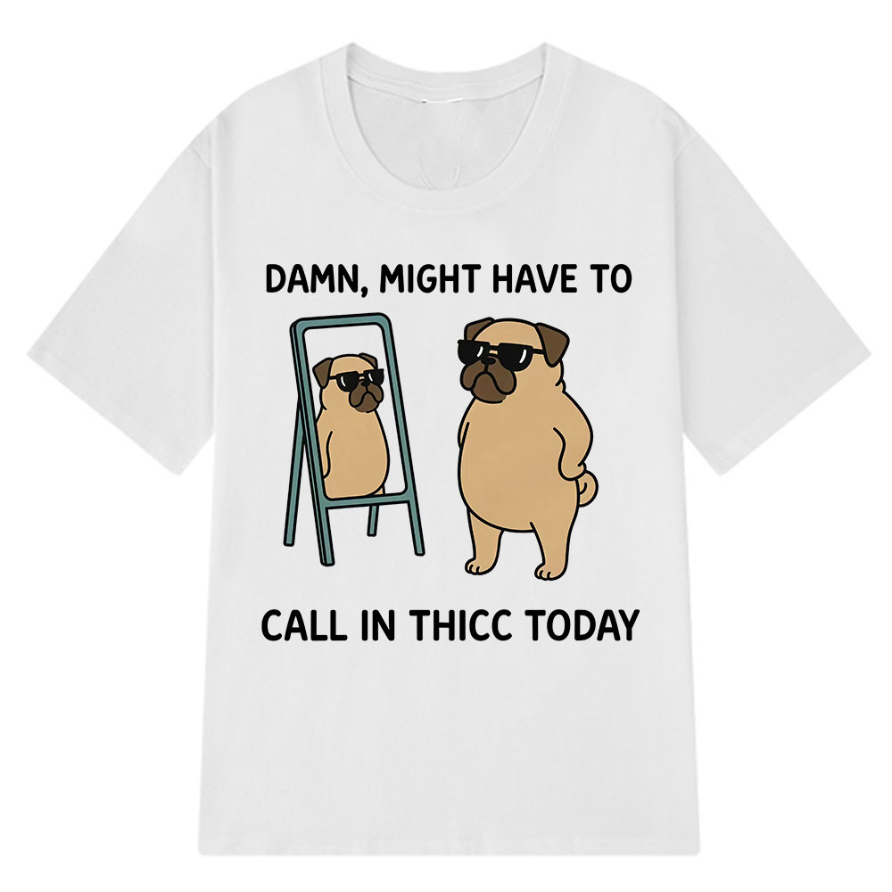 Might Have To Call in Thicc To - Men'S Fashion Today 评论和价格