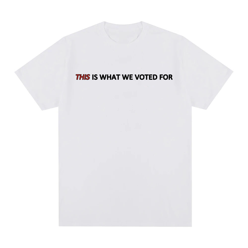THIS Is What We Voted For Tee  - Men'S Fashion Website 评论和价格